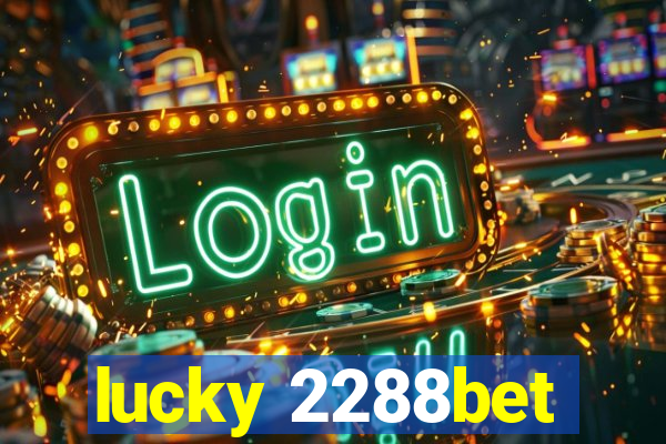 lucky 2288bet